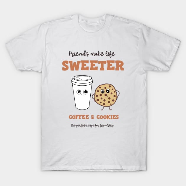 BEST Friends For Life Coffee And Cookies T-Shirt by SartorisArt1